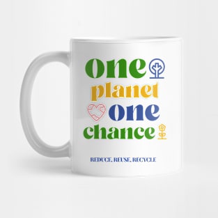 One Planet One Chance Reduce Reuse Recycle Mug